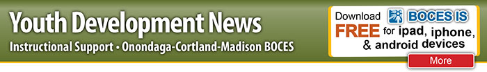 Youth Development News from OCM BOCES Instructional Support